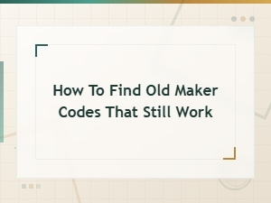 Expired Maker Codes That Still Work: How to Find Active Old Codes