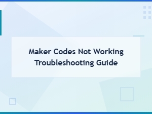 Troubleshooting Maker Codes That Aren't Working